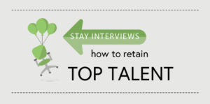 stay-interviews-how-to-retain-top-talent