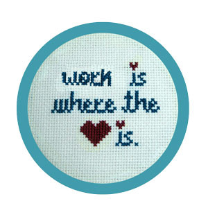 work is where the heart is work is where the heart is